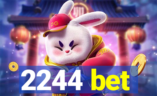 2244 bet